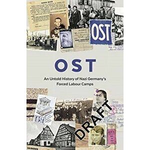 OST. Letters, Memoirs and Stories from Ostarbeiter in Nazi Germany, Hardback - MEMORIAL imagine