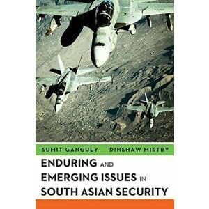 Enduring and Emerging Issues in South Asian Security. Essays in Honor of Stephen Philip Cohen, Paperback - *** imagine