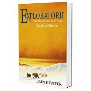 Exploratorii - Intoarcerea in salbaticie. Cartea a VII-a: Insula umbrelor - Erin Hunter imagine