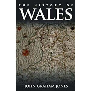 History of Wales, Paperback (3rd Ed.) - John Graham Jones imagine