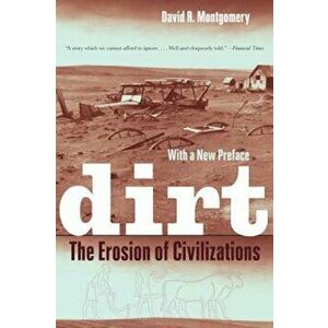 Dirt: The Erosion of Civilizations, Paperback (2nd Ed.) - David R. Montgomery imagine