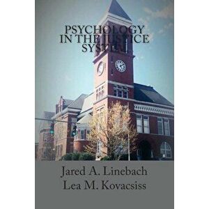Psychology in the Justice System, Paperback - Jared A. Linebach imagine