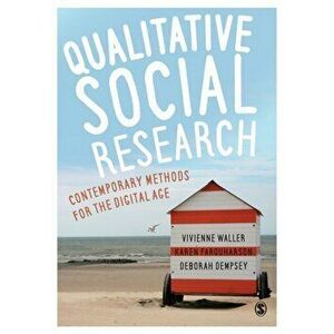 Qualitative Social Research. Contemporary Methods for the Digital Age, Paperback - Deborah Dempsey imagine