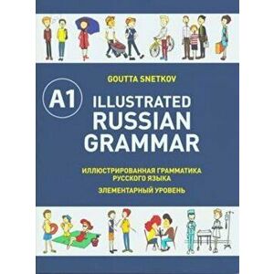 Illustrated Russian Grammar, Paperback - Goutta Snetkov imagine
