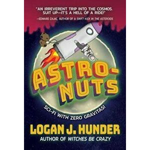 Astro-Nuts, Paperback - Logan J. Hunder imagine