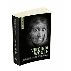 Jurnalul unei scriitoare. Autobiografia - Virginia Woolf imagine