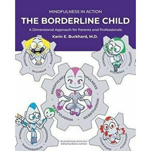 The Borderline Child, Paperback - MD Karin E. Burkhard imagine