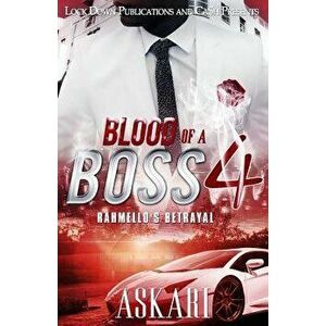 Blood of a Boss IV: Rahmello's Betrayal, Paperback - Askari imagine