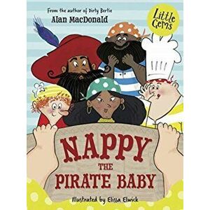 Nappy the Pirate Baby, Paperback - Alan Macdonald imagine