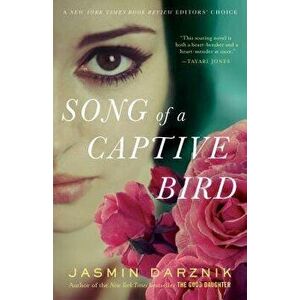 Song of a Captive Bird, Paperback - Jasmin Darznik imagine