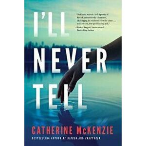 I'll Never Tell, Paperback - Catherine McKenzie imagine