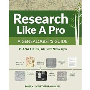 Research Like a Pro: A Genealogist's Guide, Paperback - Diana Elder imagine