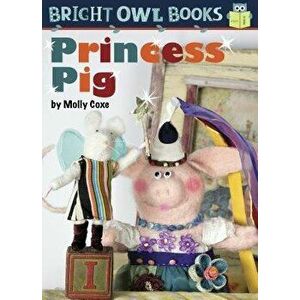 Princess Pig: Short Vowel I, Paperback - Molly Coxe imagine
