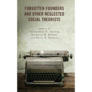 Forgotten Founders and Other Neglected Social Theorists, Paperback - *** imagine