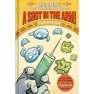 Shot in the Arm!: Big Ideas that Changed the World #3, Hardback - Don Brown imagine