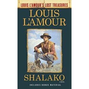 Shalako (Louis l'Amour's Lost Treasures) - Louis L'Amour imagine