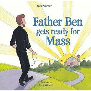 Father Ben Gets Ready for Mass, Hardcover - Katie Warner imagine