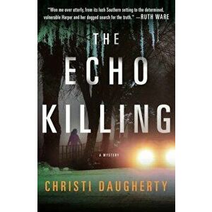 The Echo Killing: A Mystery, Paperback - Christi Daugherty imagine
