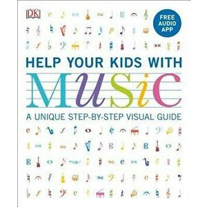 Help Your Kids with Music: A Unique Step-By-Step Visual Guide, Paperback - Carol Vorderman imagine