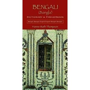 Bengali (Bangla)-English/English-Bengali (Bangla) Dictionary & Phrasebook, Paperback - Hanne-Ruth Thompson imagine
