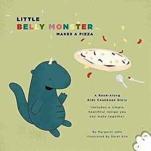 Little Belly Monster Makes a Pizza, Paperback - Margaret John imagine