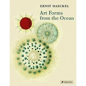 Art Forms from the Ocean: The Radiolarian Prints of Ernst Haeckel, Paperback - Olaf Breidbach imagine
