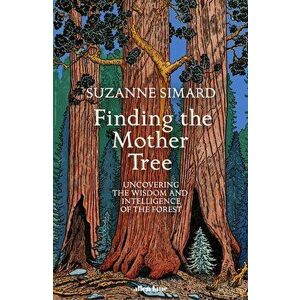 Finding the Mother Tree - Suzanne Simard imagine