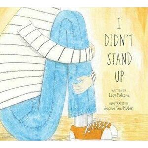 I Didn't Stand Up, Hardcover - Lucy Falcone imagine