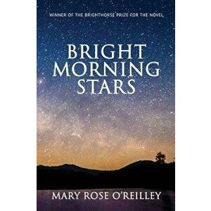 Bright Morning Stars, Paperback - Mary Rose O'Reilley imagine