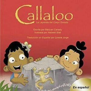 Callaloo: La Leyenda del Coqu Dorado, Paperback - Marjuan Canady imagine
