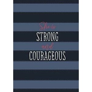 She Is Strong and Courageous: A 90-Day Devotional - Ann White imagine