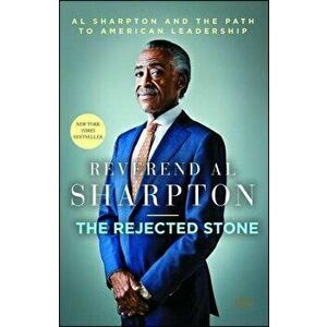Rejected Stone: Al Sharpton and the Path to American Leadership, Paperback - Al Sharpton imagine