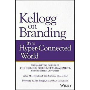 Kellogg on Branding in a Hyper-Connected World, Hardcover - Alice M. Tybout imagine