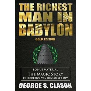 The Richest Man In Babylon & The Magic Story, Paperback - George S. Clason imagine
