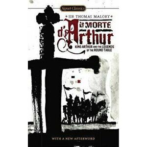 Le Morte d'Arthur: King Arthur and the Legends of the Round Table - Keith Baines imagine