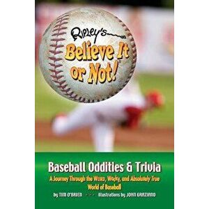 Ripley's Believe It or Not! Baseball Oddities & Trivia, Paperback - Tim O'Brien imagine