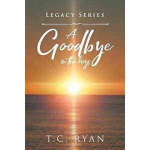 A Goodbye in the Keys, Paperback - T. C. Ryan imagine