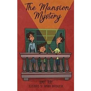 The Mansion Mystery: A Detective Story about ... (Whoops - Almost Gave It Away! Let's Just Say It's a Children's Mystery for Preteen Boys a, Paperback imagine