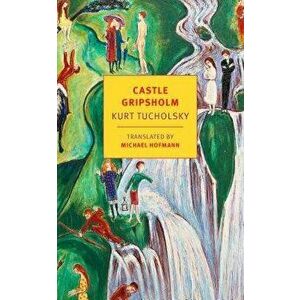 Castle Gripsholm, Paperback - Kurt Tucholsky imagine
