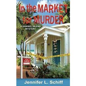 In the Market for Murder: A Sanibel Island Mystery, Paperback - Jennifer Schiff imagine