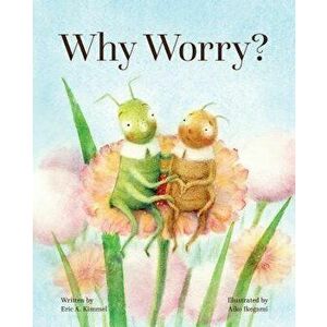 Why Worry?, Hardcover - Eric A. Kimmel imagine