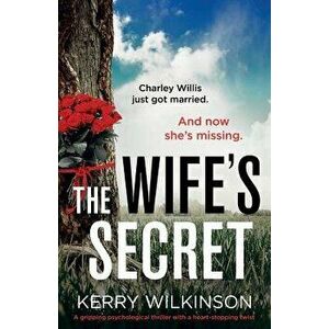 The Wife's Secret: A Gripping Psychological Thriller with a Heart-Stopping Twist, Paperback - Kerry Wilkinson imagine