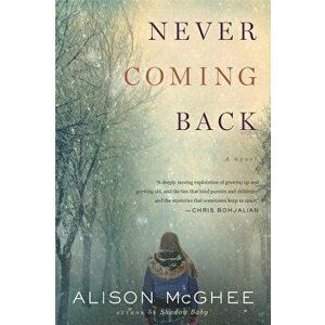 Never Coming Back, Paperback - Alison McGhee imagine