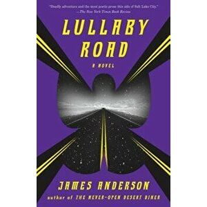 Lullaby Road, Paperback - James Anderson imagine
