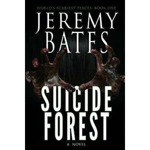 Suicide Forest, Paperback - Jeremy Bates imagine