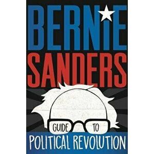 Bernie Sanders Guide to Political Revolution, Paperback - Bernie Sanders imagine