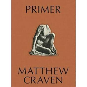 Primer: Matthew Craven, Hardcover - Matthew Craven imagine