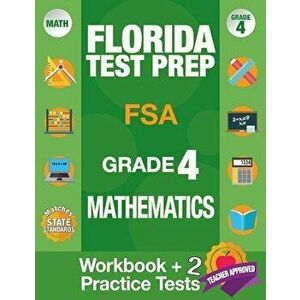 Florida Test Prep FSA Grade 4 Mathematics: Math Workbook and 2 FSA Practice Tests, FSA Practice Test Book Grade 4 Mathematics, FSA Test Prep Grade 4, , imagine