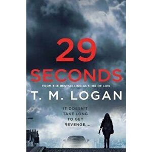 29 Seconds - T. M. Logan imagine