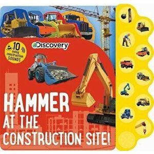 Discovery: Hammer at the Construction Site! - Editors of Silver Dolphin Books imagine